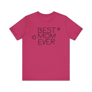 Best Mom Ever T-Shirt, Gift for Mom, Mother's Day Tee, Casual Everyday Wear, Heartfelt Gift, Unisex Jersey Tee image 8