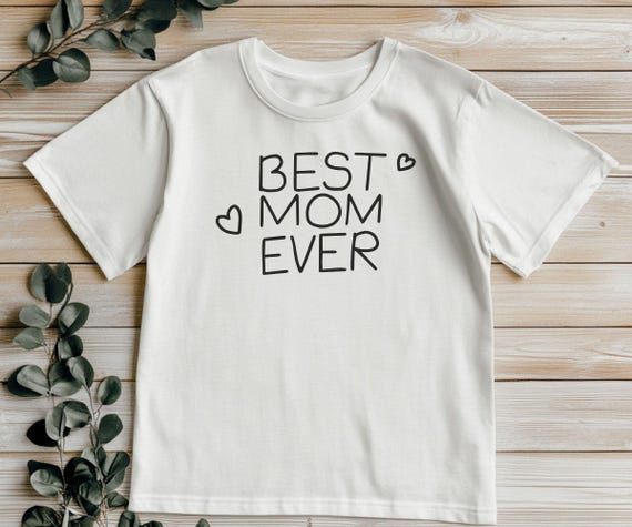 Best Mom Ever T-Shirt, Gift for Mom, Mother's Day Tee, Casual Everyday Wear, Heartfelt Gift, Unisex Jersey Tee