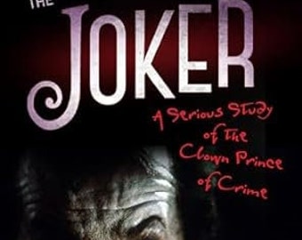 Der Joker: Eine seriöse Studie des Clown Prinzen des Verbrechens