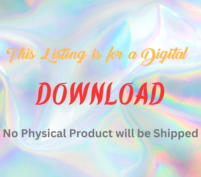 Puede incluir: Un gr&aacute;fico de descarga digital con un fondo hologr&aacute;fico. El texto "This Listing is for a Digital DOWNLOAD No Physical Product will be Shipped" se muestra en blanco y naranja.