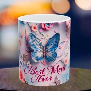 Best Mom Ever 3D Inflated Effect Mug PNG, Floral Effect, Mama Flower And Butterfly Coffee Mug, Mother's Day Floral 11oz 15oz Mug Wrap PNG