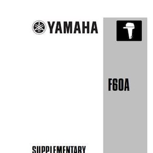 May include: A white cover with the Yamaha logo and the text "YAMAHA" in black. The text "F60A" is in black on a gray background. The words "SUPPLEMENTARY SERVICE MANUAL" are printed in black.