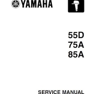 Könnte beinhalten: Weißer Hintergrund mit dem schwarzen Yamaha-Logo und einem schwarzen Quadrat mit einem weißen Motorsymbol. Darunter die Zahlen 55D, 75A und 85A. Die Worte "SERVICE MANUAL" stehen unten.