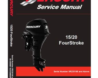 Mercury 4 stroke,  15HP & 20HP Carburated (NOT EFI) Outboard Service Manual. Serial number 0R235168 and above, November 2008 revision