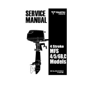 Tohatsu 4 stroke MFS 4hp, 5hp and 6hp  B & C Model Outboard engine service, repair, workshop manual 2011 including wiring diagrams