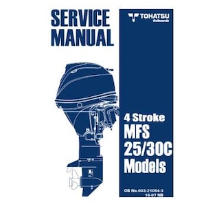 May include: A white service manual with the text "SERVICE MANUAL" in blue. A blue vertical rectangle on the right side has the text "TOHATSU Outboards" and "4 Stroke MFS 25/30C Models". A diagram of an outboard motor is in the centre.
