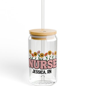 Personalized Nurse Glass Cup, 16oz with Lid and Straw - Custom Nurse Gift, Nurse Appreciation, Nurse Graduation, Nursing Student