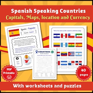 May include: Educational printable featuring Spanish-speaking countries. Includes worksheets, puzzles, maps, and flags. The title reads "Spanish Speaking Countries Capitals, Maps, location and Currency". The image also includes the text "PDF Printable" and "40 pages".