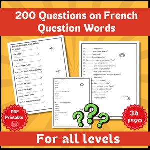 May include: A printable PDF with 200 French question words exercises for all levels. The image shows worksheets with fill-in-the-blank questions, question marks, and the text "34 pages".