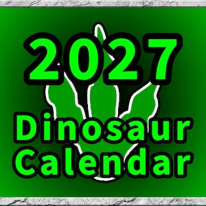 May include: A rectangular calendar with a vibrant green background and a white-outlined dinosaur footprint graphic in the center. The text 2027 is printed in bold black-outlined green font above the words Dinosaur Calendar.