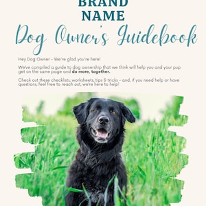 Op de afbeelding: Een zwarte hond zit in een veld met groen gras. De hond kijkt met licht open bek naar de camera. De tekst "Dog Owner's Guidebook" staat bovenaan de afbeelding. De tekst "Hey Dog Owner - We're glad you're here!" staat onder de hond. De tekst "We've compiled a guide to dog ownership that we think will help you and your pup get on the same page and do more, together." staat onder de eerste tekst. De tekst "Check out these checklists, worksheets, tips & tricks - and, if you need help or have questions, feel free to reach out, we're here to help!" staat onder de tweede tekst. De tekst "For more help, reach out to us directly at TESTEMAIL@gmail.com or check out our Instagram @TESTHANDLE" staat onderaan de afbeelding.