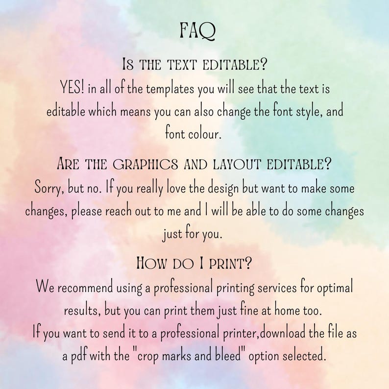 May include: A pastel-colored FAQ sheet with black text. The text addresses questions about template editability, including font style and color. It also covers graphic and layout changes, and printing recommendations, including using crop marks and bleed.
