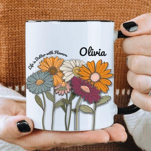 Personalized Wildflower Daisies Mug, Life is Better with Flowers Tea Cup, Pretty Flower Coffee Cup, Custom Flower Friend Gift
