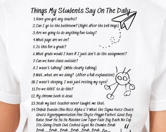Things My Students Say Shirt, Funny Teacher Work Tee, Elementary School Shirt, Humorous Teacher TShirt, New Teacher Gift