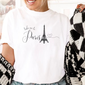 Eiffel Tower T-Shirt | Eiffel Tower Shirt | Paris T-Shirt | France Shirt | Paris France T-Shirt | Eiffel Tower Gift | Take Me To Paris Shirt