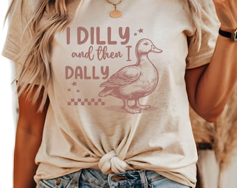 I Dilly And Then I Dally Shirt, Retro Duck T-Shirt, Funny Animal Meme Tee, Cute Vintage Style Dilly Dally Shirt