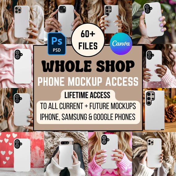 Whole Shop Phone Mockup Access 50+ Mockups, Whole Shop Bundle, PSD Mockup, Canva Phone Mockup, Mockup for Phone, iPhone Samsung Google