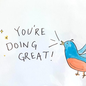 Mini dibujo animado motivacional de pájaro azul / 12,7 x 10 cm "¡Lo estás haciendo genial!", ilustración animada en acuarela y tinta.