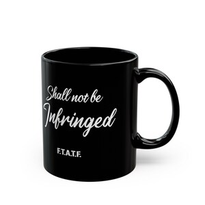 Shall Not Be Infringed Mug, Black, 11oz