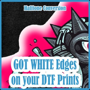 Pode incluir: Design gráfico com texto que diz "Halftone Conversion" e "GOT WHITE Edges on your DTF Prints". O design apresenta um fundo preto, uma forma abstrata rosa e branca e uma ilustração detalhada em tons de cinza e verde-azulado.
