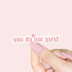You Do Not Yield Pink Sticker | Throne of Glass