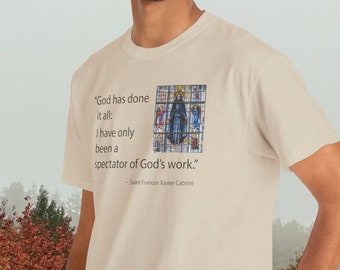 T-shirt met citaat van Saint Cabrini, Frances Xavier Cabrini, cadeau voor feestdag