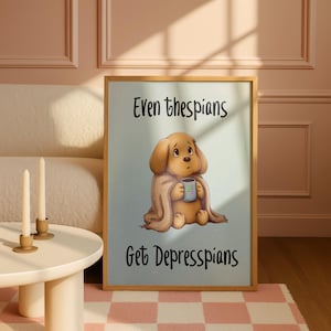 Funny Theatre Kid Puppy Poster: Relatable Actor Room Decor (Digital Download)