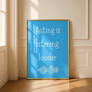 Acting Classroom Wall Art | Theatre Teacher Gift | Drama Studio Decor | Actor Quote Poster | Acting is Listening Louder Print | Drama Class