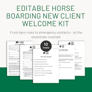 May include: An "EDITABLE HORSE BOARDING NEW CLIENT WELCOME KIT" with 10 pages. The kit includes forms and checklists for new clients, covering barn rules, emergency contacts, and essential information. The text reads "From barn rules to emergency contacts - all the essentials covered."