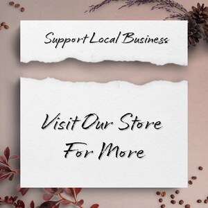 May include: Two torn white paper notes with black text on a neutral background. The top note reads "Support Local Business" and the bottom note says "Visit Our Store For More". Decorative elements include coffee beans, pine cones, and foliage.