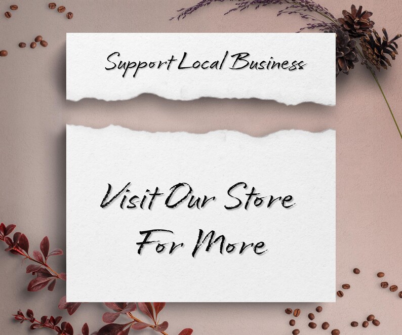 May include: Two torn white paper notes with black text on a neutral background. The top note reads "Support Local Business" and the bottom note says "Visit Our Store For More". Decorative elements include coffee beans, pine cones, and foliage.