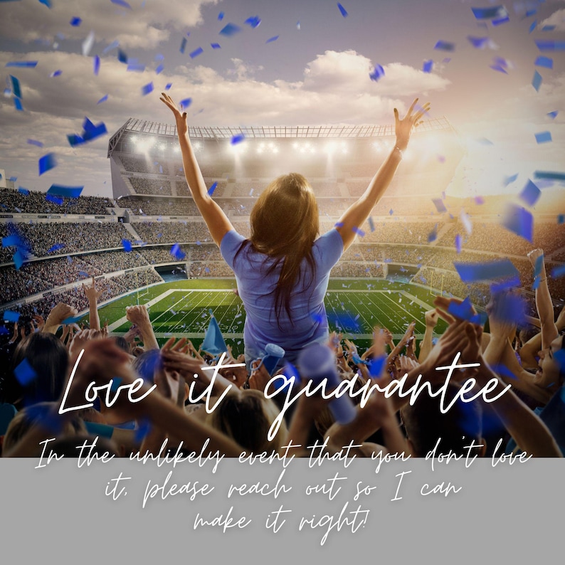 May include: A stadium scene with a crowd cheering under a sunset sky, featuring blue confetti falling. The text reads: Love it guarantee. In the unlikely event that you don't love it, please reach out so I can make it right! The image is a graphic.