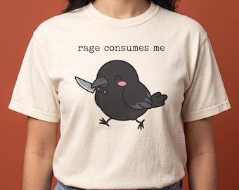 Rage Consumes Me Shirt, Cute Crow With Knife Tee, Funny Unhinged Meme Shirt, Dark Humor Crow Lover Gift, Kawaii Raven Shirt, Comfort Colors