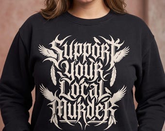 Death Metal Crow Sweatshirt, Support Your Local Murder Metal Logo Crewneck, Goth Humor Raven Gift, Band Crewneck Style