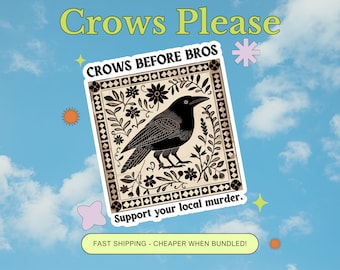 Crows Before Bros Vinyl Sticker: Sarcastic Raven Decal