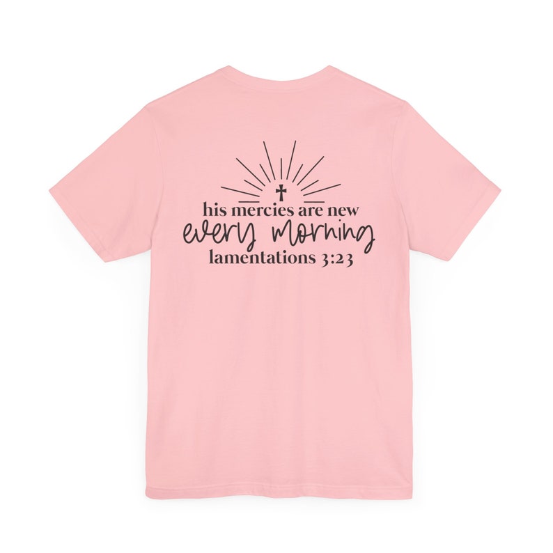 His Mercies Are New Every Morning, God, Faith, Lamentations, Christian Quotes, Love, Jesus, T-Shirt, Christian, Religion, Christian Design image 7