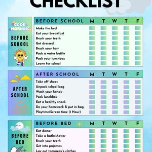 May include: A colorful checklist for school days with a sun, moon, and cloud graphic. The checklist includes tasks for before school, after school, and before bed. The days of the week are listed across the top of the checklist.