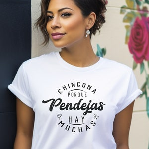 Chingona Porque Pendejas Hay Muchas T-shirt, Latina Shirt, Chingona Shirt, Latina AF, Mexican Spanish Saying, Chicana Shirt, Spanish Tshirt