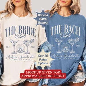 May include: Two t-shirts, one cream and one blue, featuring a design for a bachelorette party. The design includes the text "THE BRIDE CLUB" and "THE BACH CLUB", along with cocktail illustrations and the text "Madison's Bachelorette, Cabo San Lucas, Est. 2025".