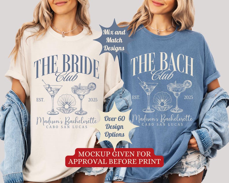 May include: Two t-shirts, one cream and one blue, featuring a design for a bachelorette party. The design includes the text "THE BRIDE CLUB" and "THE BACH CLUB", along with cocktail illustrations and the text "Madison's Bachelorette, Cabo San Lucas, Est. 2025".