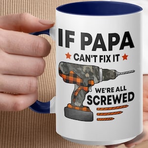 If Papa Can&#39;t Fix It We&#39;re All Screwed Mug, Funny Dad Gift, Drill Tool Mug, Father&#39;s Day 11oz Mug and 15oz Coffee Mug, Papa Fixing Mug
