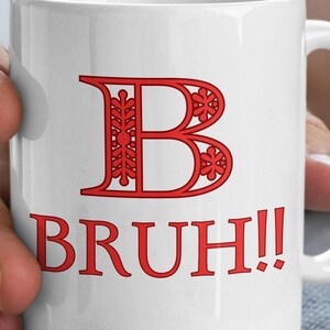 Engraçado Bru!! Caneca, caneca com letra vermelha B, xícara de café humorística, caneca branca ou preta de 11 onças, ideia de presente exclusiva, copos divertidos, xícara de café matinal peculiar