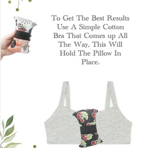 May include: A gray cotton bra with a black and white cherry patterned fabric pillow inside. The text "To Get The Best Results Use A Simple Cotton Bra That Comes Up All The Way, This Will Hold The Pillow In Place." is written above the bra.
