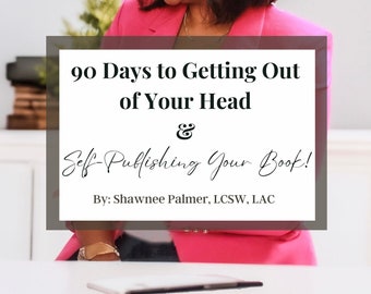 90 jours pour sortir de votre tête et auto-éditer votre livre ! par Shawnee Palmer
