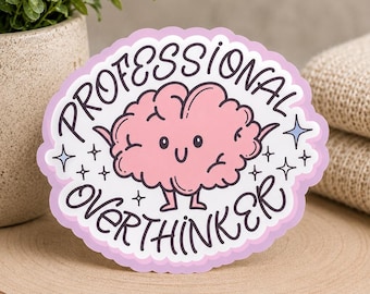 Professional Overthinker Brain: Waterproof Vinyl Sticker