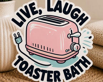 Live Laugh Toaster Bath: Vattentät vinylklistermärke