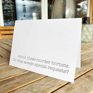 Funny "Just Because" Card - About Those Murder Hornets, Do I Send Them a List?