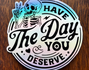 Holographic Skull Waterproof Vinyl Sticker - Have The Day You Deserve