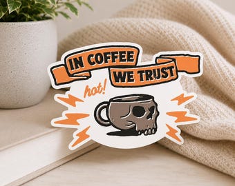 In Coffee We Trust Skull Cup: Waterproof Vinyl Sticker