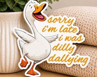 Funny Goose Waterproof Sticker: Dilly Dallying Silly Goose